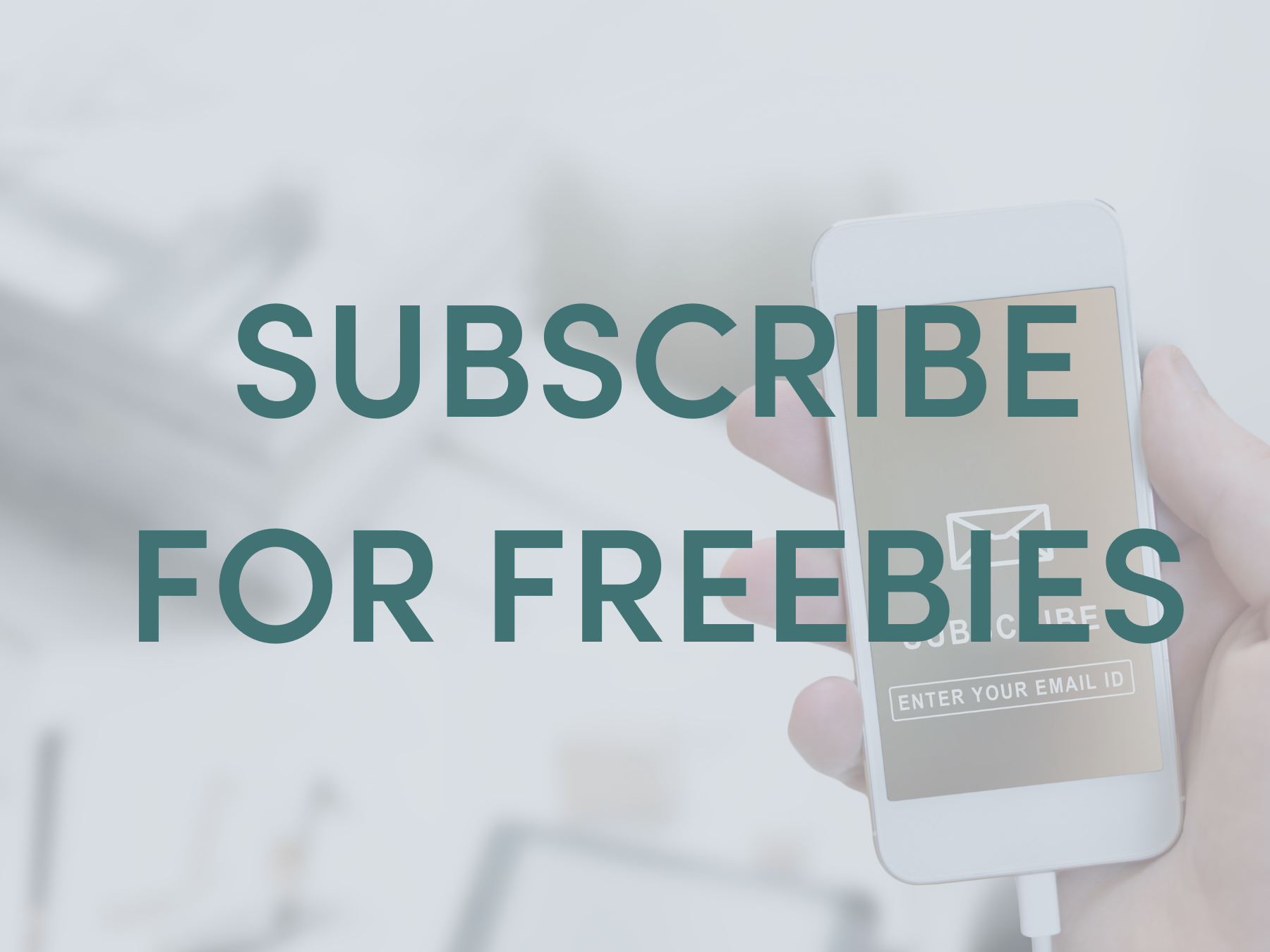 SUBSCRIBE FOR FREEBIES